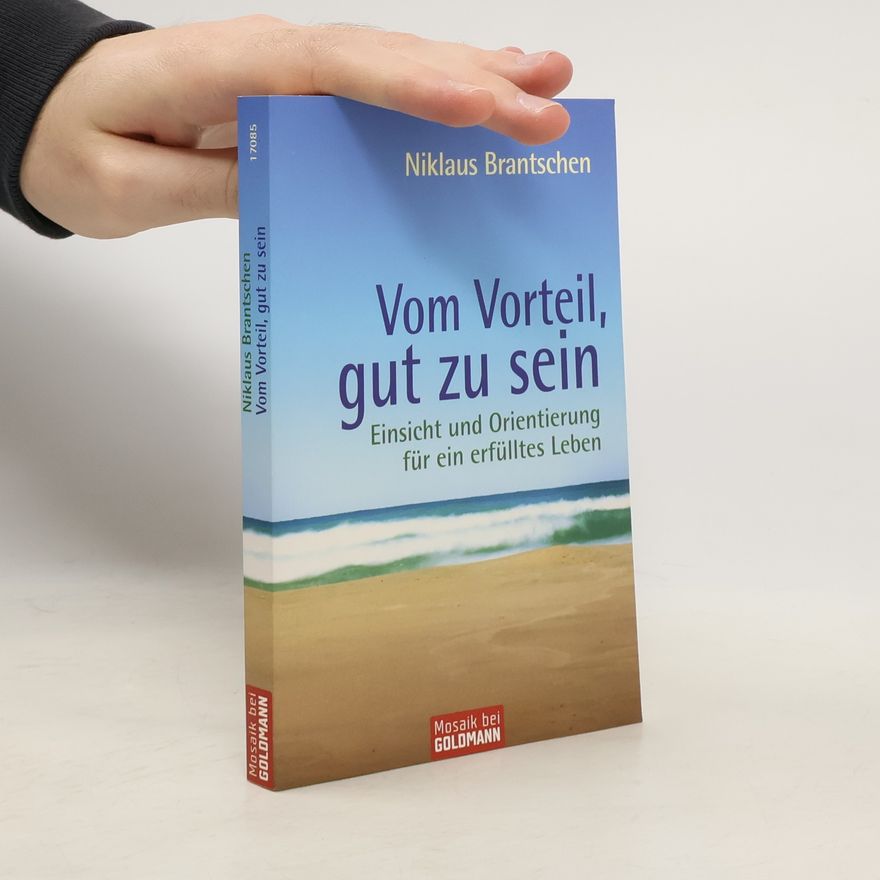 Niklaus Brantschen Vom Vorteil, gut zu sein