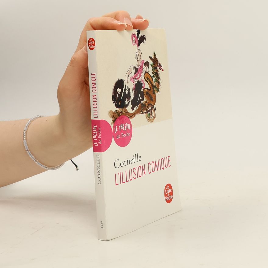 Pierre Corneille L'illusion comique