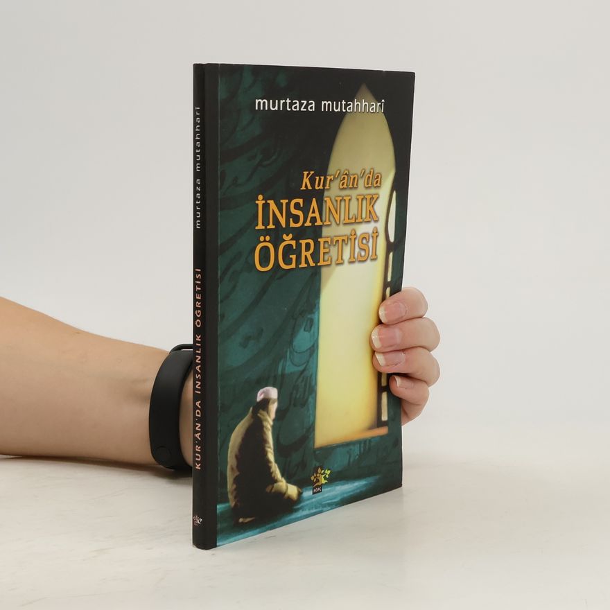 Murtaza Mutahhari Kur'an'da İnsanlık Öğretisi