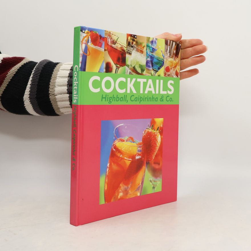 Kolektiv autorů Cocktails. Highball, Caipirinha & Co.