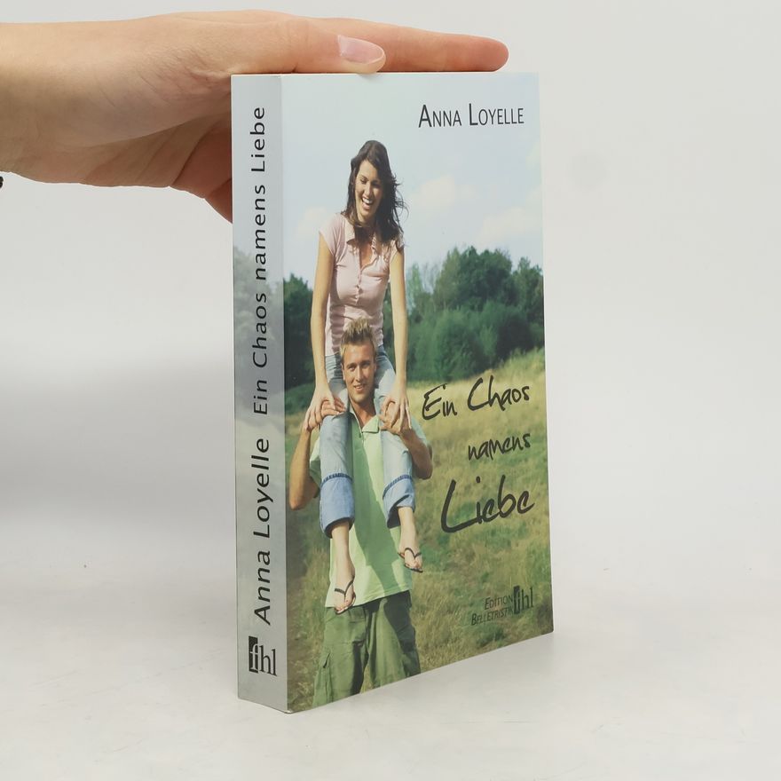 Anna Loyelle Ein Chaos namens Liebe