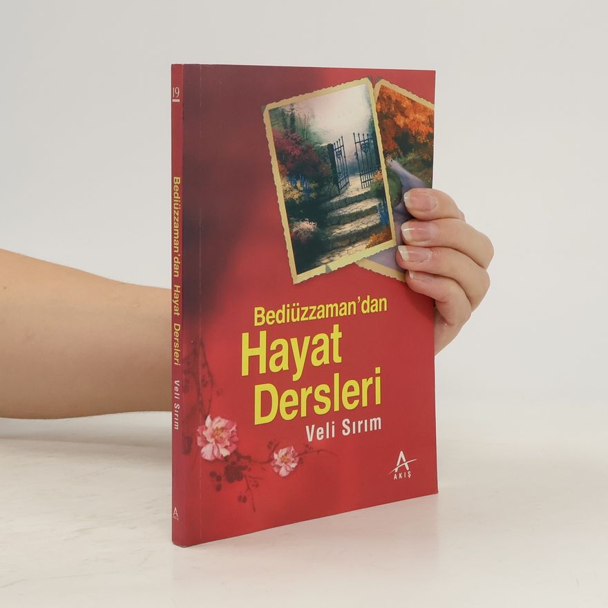 Veli Sirim Bediüzzaman´dan Hayat Dersleri