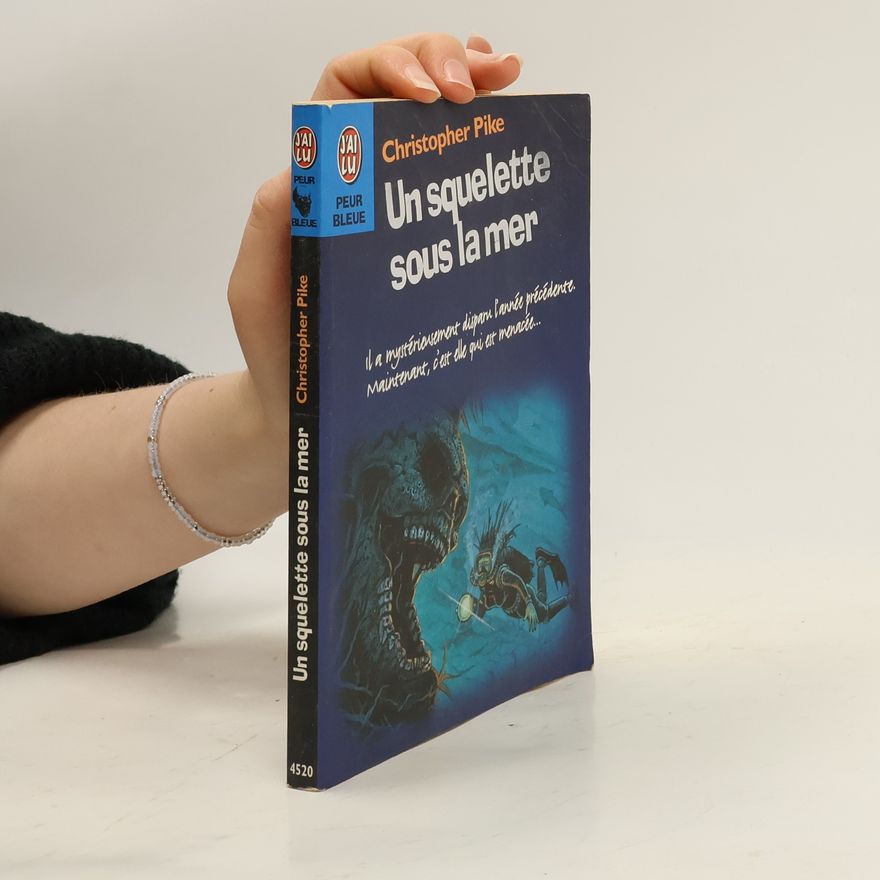 Christopher Pike Peur Bleue: Un squelette sous la mer