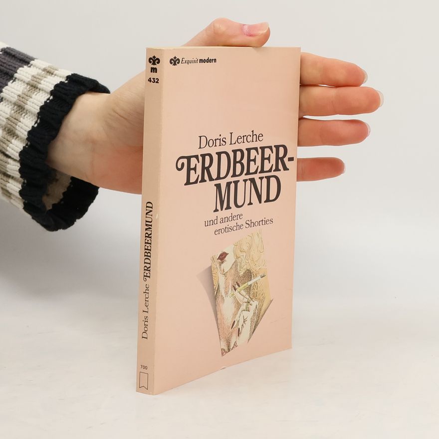 Doris Lerche Erdbeermund und andere erotische Shorties