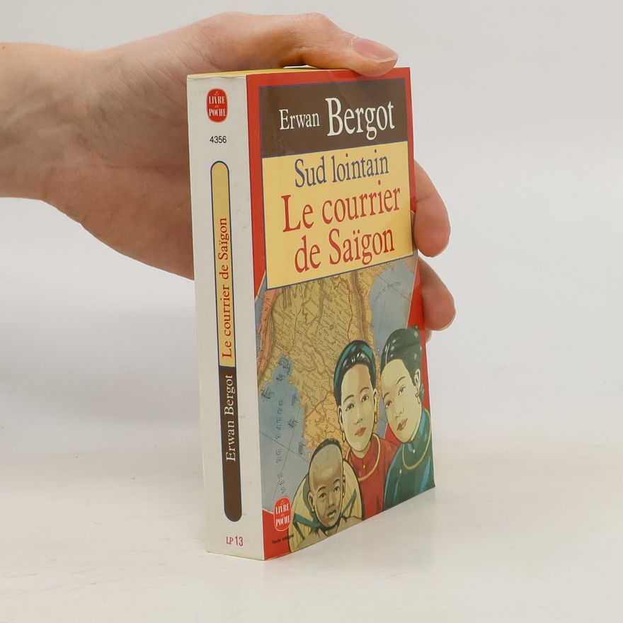 Bergot Erwan Sud lointain - 1: Le courrier de Saigon