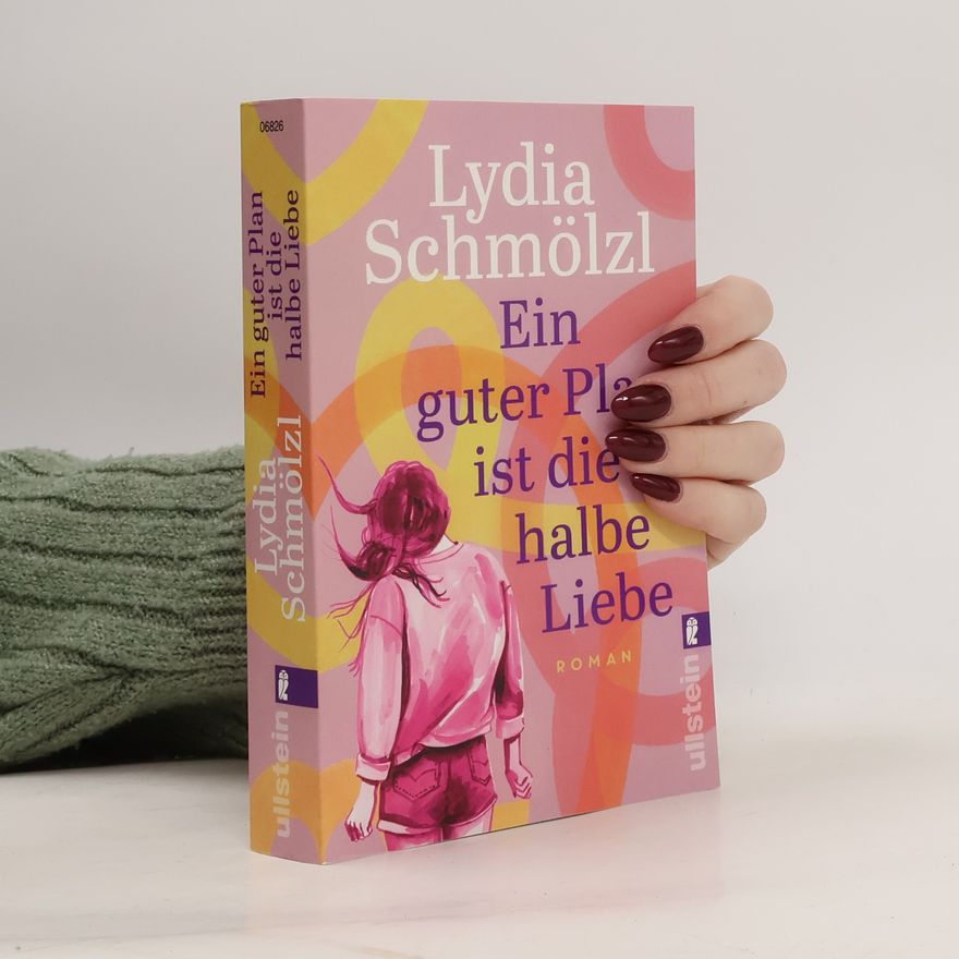 Lydia Schmölzl Ein guter Plan ist die halbe Liebe