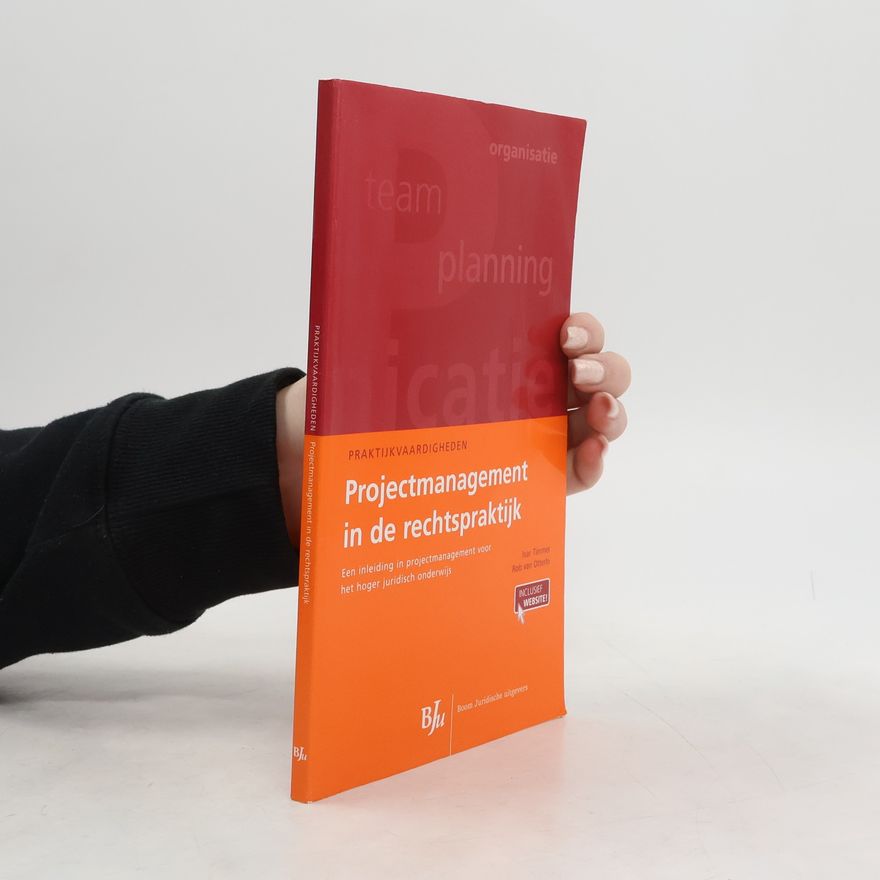 Robert Cornelis Henricus Otterlo Praktijkvaardigheden: Projectmanagement in de rechtspraktijk