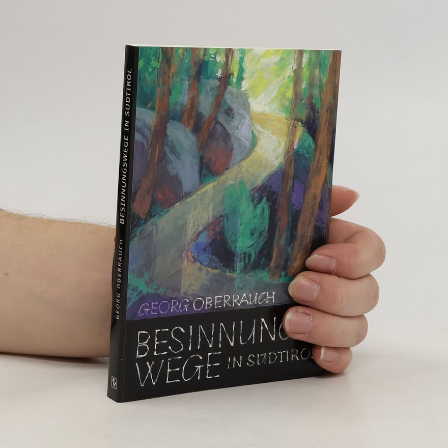 Georg Oberrauch Besinnungswege in Südtirol