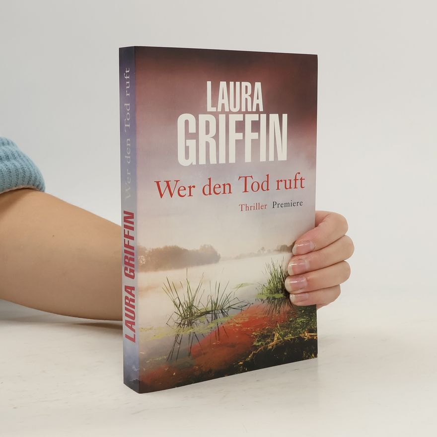 Laura Griffin Wer Den Tod Ruft
