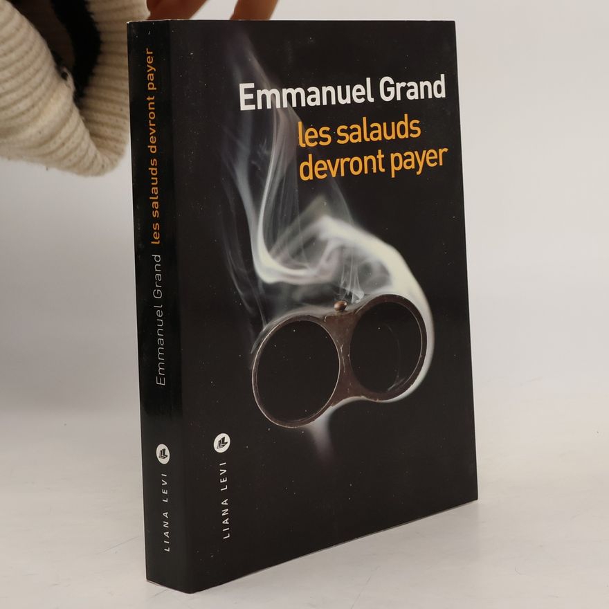 Emmanuel Grand Les salauds devront payer