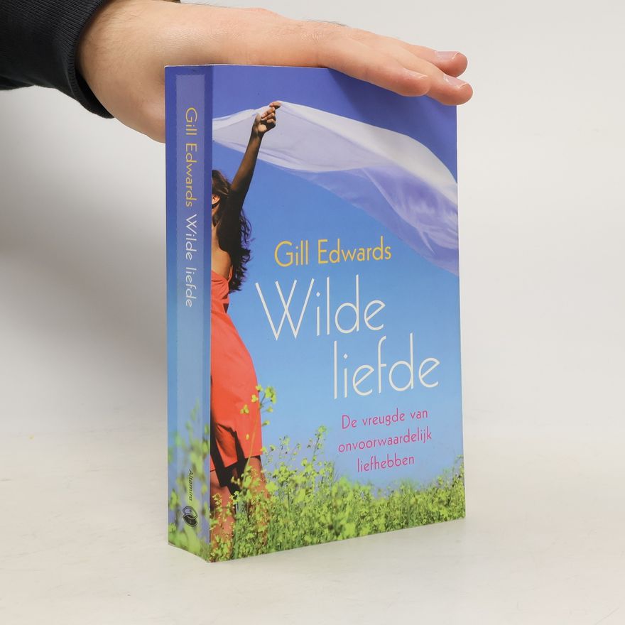 Gill Edwards Wilde liefde