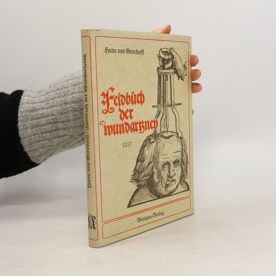 Hans von Gerdorff Feldtbuch der Wundartzney