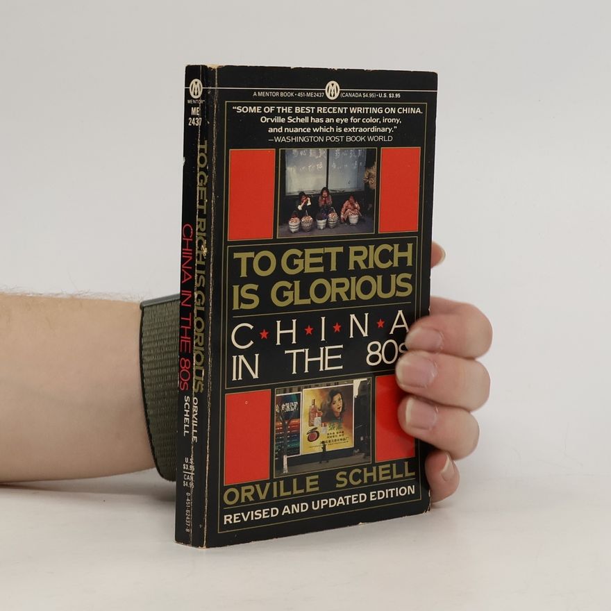 Orville Schell To Get Rich Is Glorious - Revised and Updated Edition