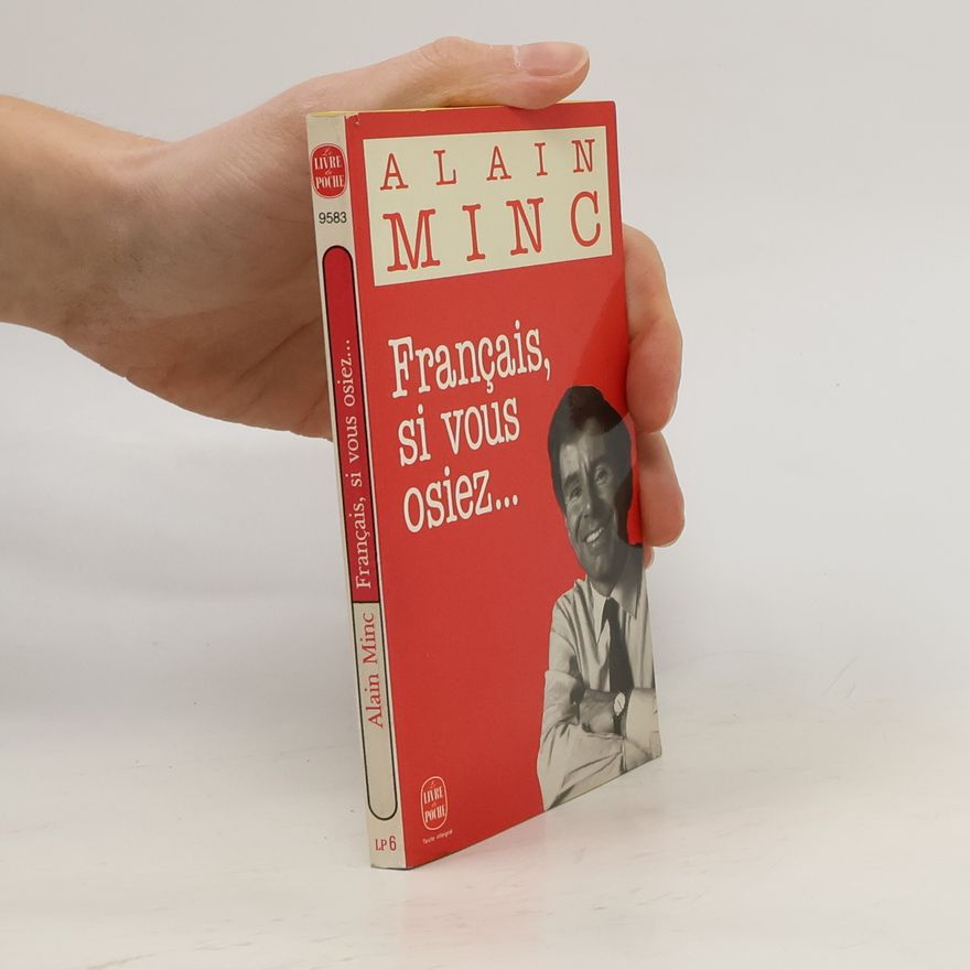 Alain Minc Français, si vous osiez ! - Texte intégral