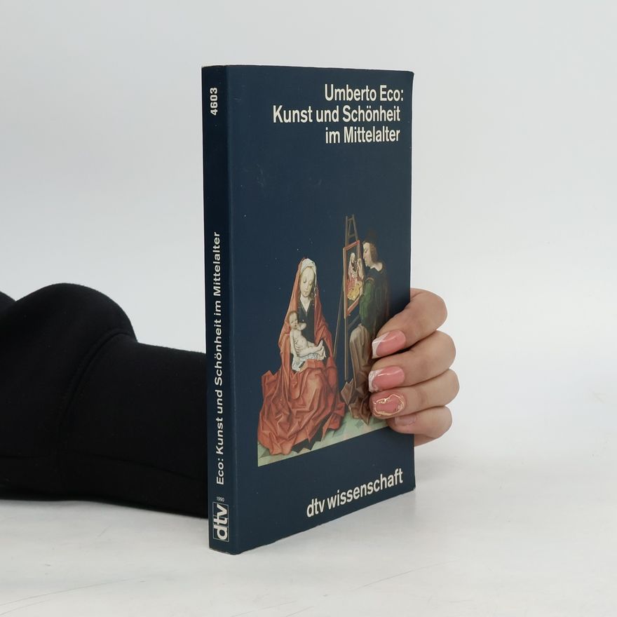 Umberto Eco Kunst und Schönheit im Mittelalter