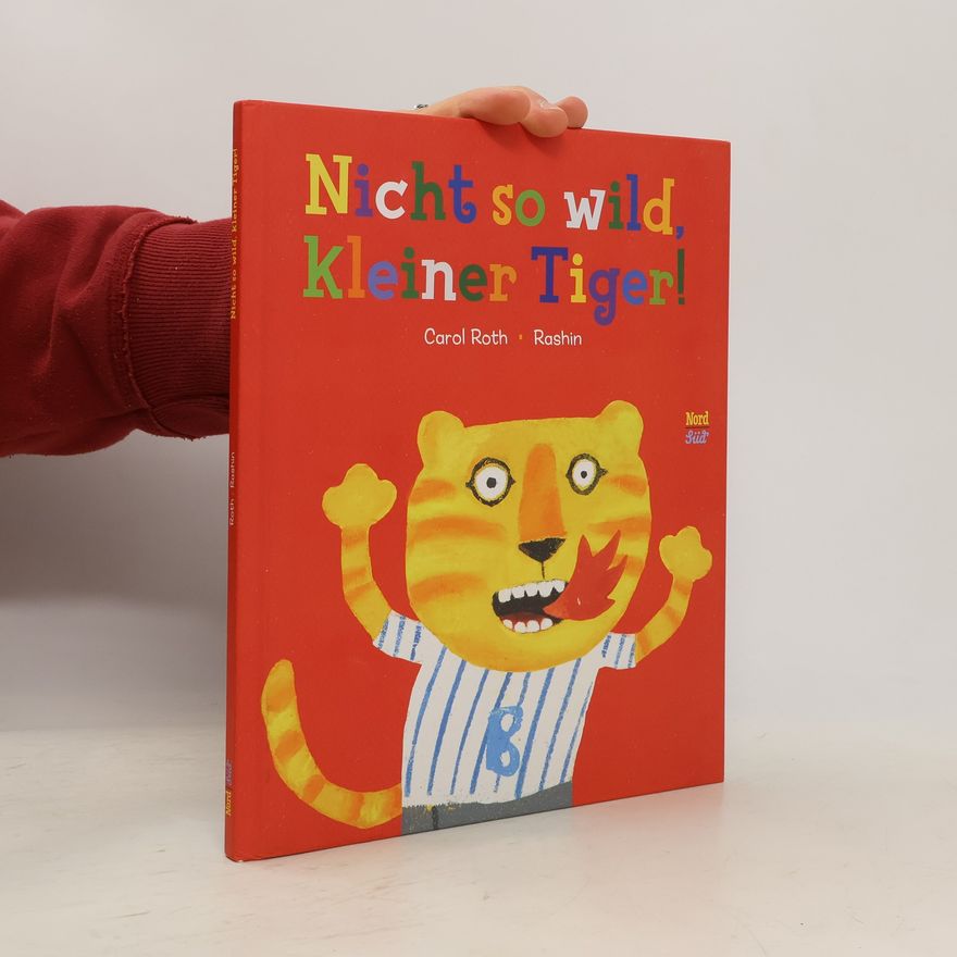 Carol Roth Nicht so wild, kleiner Tiger!