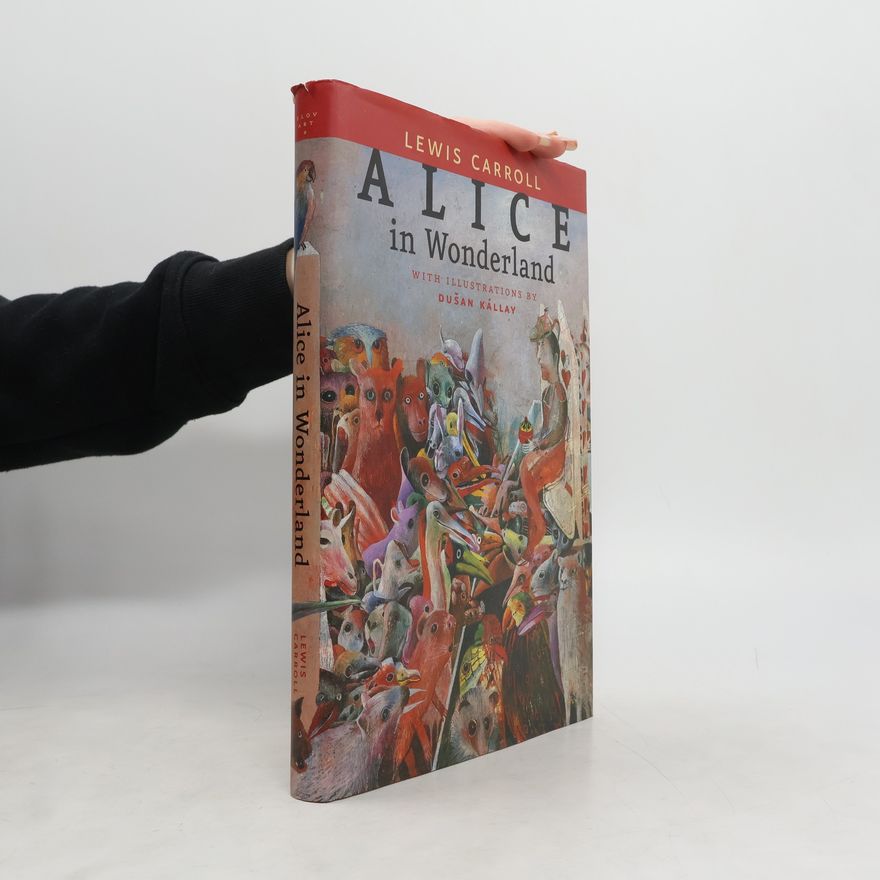 Lewis Carroll Alice's adventures in Wonderland and through the looking-glass