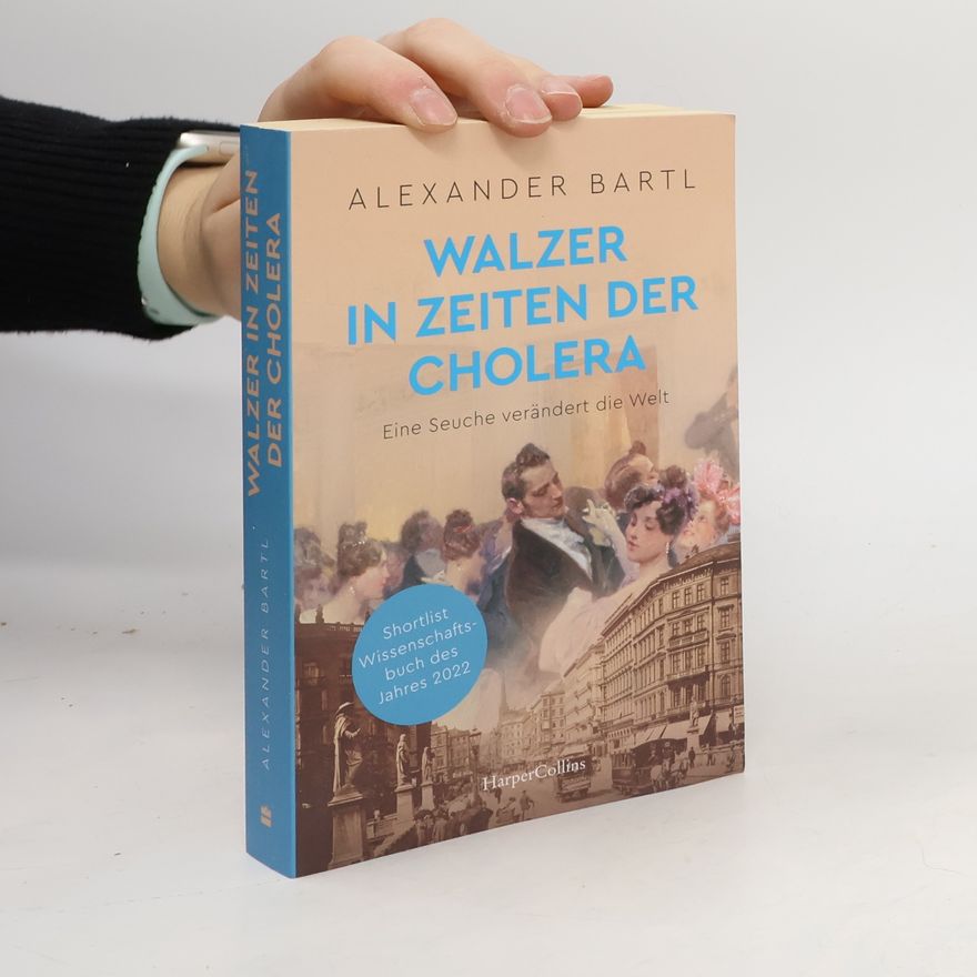 Alexander Bartl Walzer in Zeiten der Cholera – Eine Seuche verändert die Welt