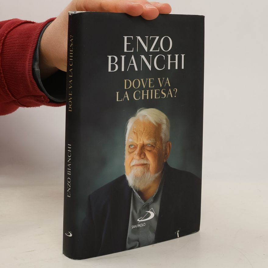 Enzo Bianchi Dove va la Chiesa?