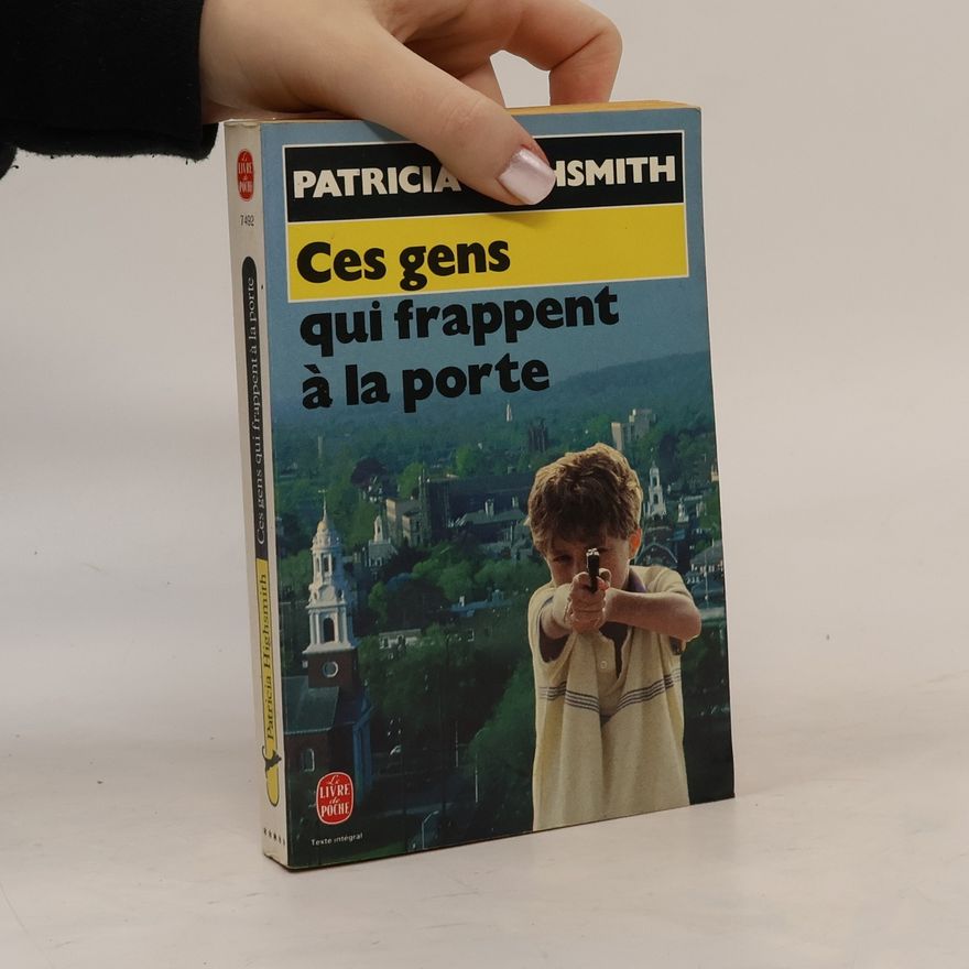 Patricia Highsmith Ces gens qui frappent à la porte - Texte intégral