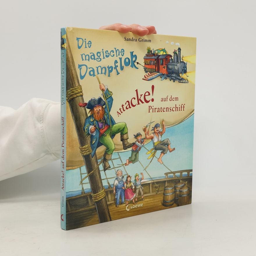 Sandra Grimm Die magische Dampflok - Attacke! auf dem Piratenschiff