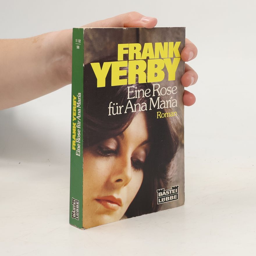 Frank Yerby Eine Rose für Ana Maria