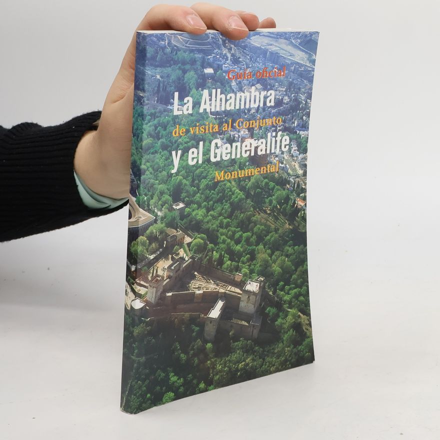 Jesus Bermudez Lopez La Alhambra y el Generalife: Guía oficial de visita al Conjunto Monumental