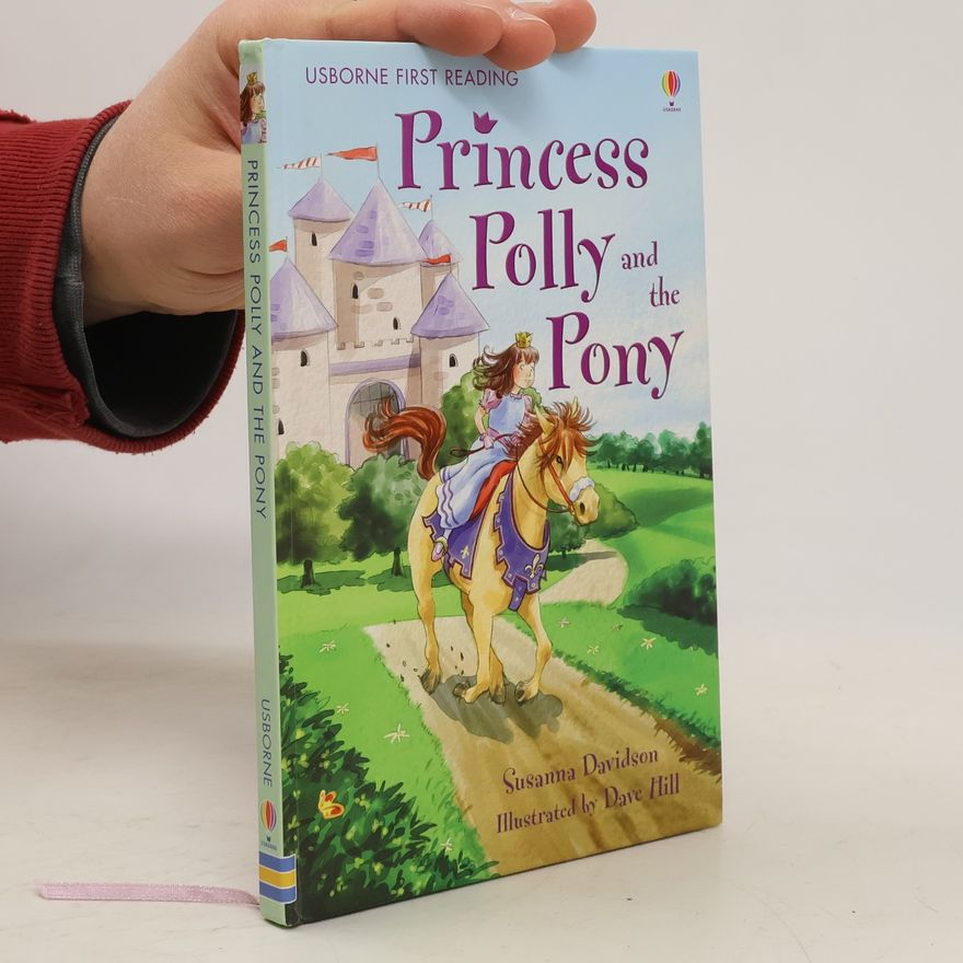 Dave Hill Usborne First Reading: Princess Polly and the Pony