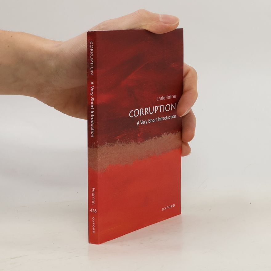 Leslie Holmes Corruption: A Very Short Introduction