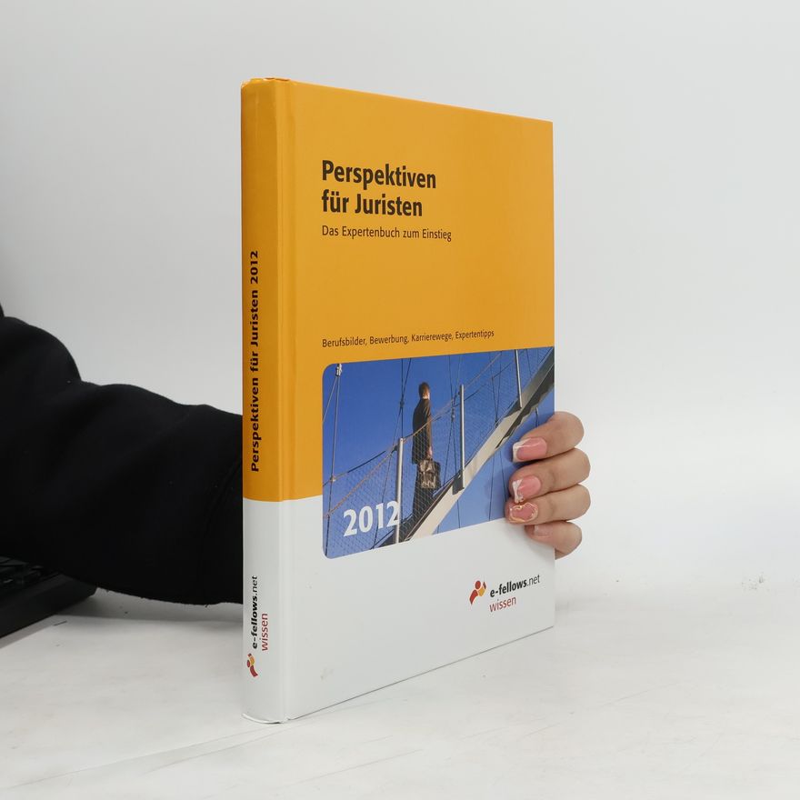Christian Lippl Perspektiven für Juristen 2012. Das Expertenbuch zum Einstieg