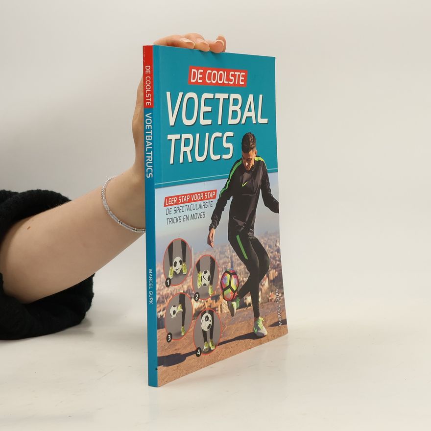 Marcel Gurk De coolste Voetbal Trucs