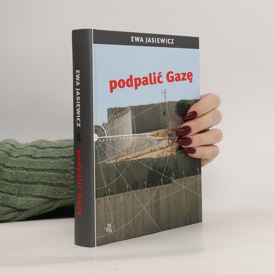 Ewa Jasiewicz Podpalić Gazę