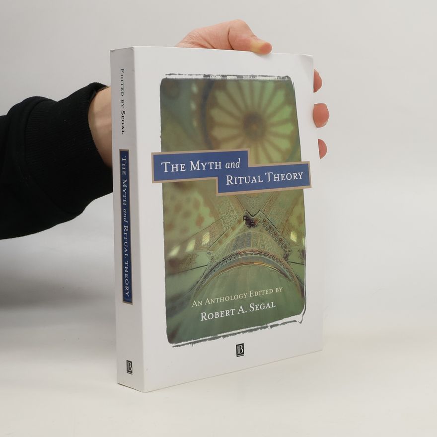 Robert Alan Segal The Myth and Ritual Theory