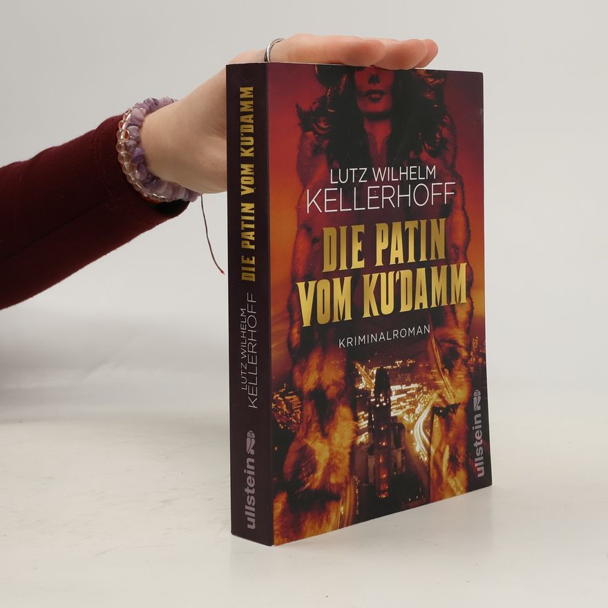 Lutz Wilhelm Kellerhoff Die Patin vom Ku'damm (Wolf Heller ermittelt 3)
