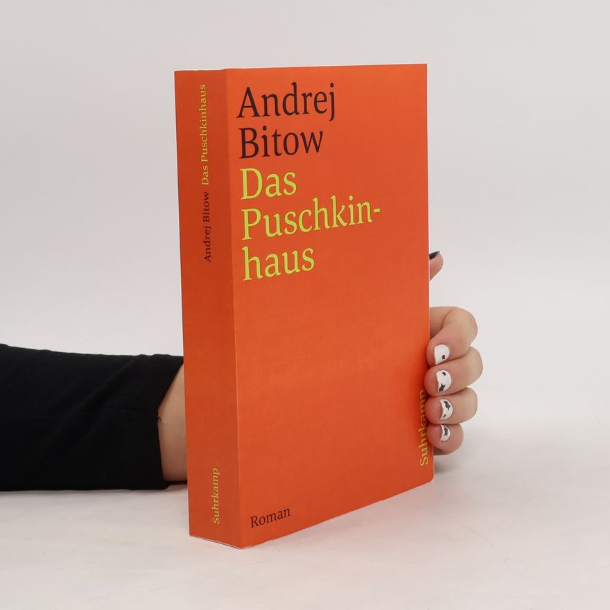 Andrej Bitov Das Puschkinhaus