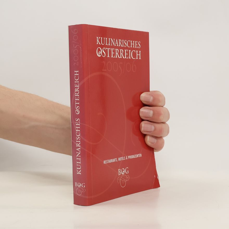 Beste Österreichische Gastlichkeit Kulinarisches Österreich 2005/06. Restaurants, Hotels & Produzenten