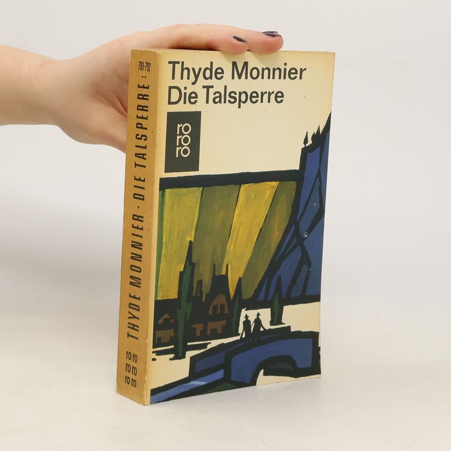 Thyde Monnier Die Talsperre