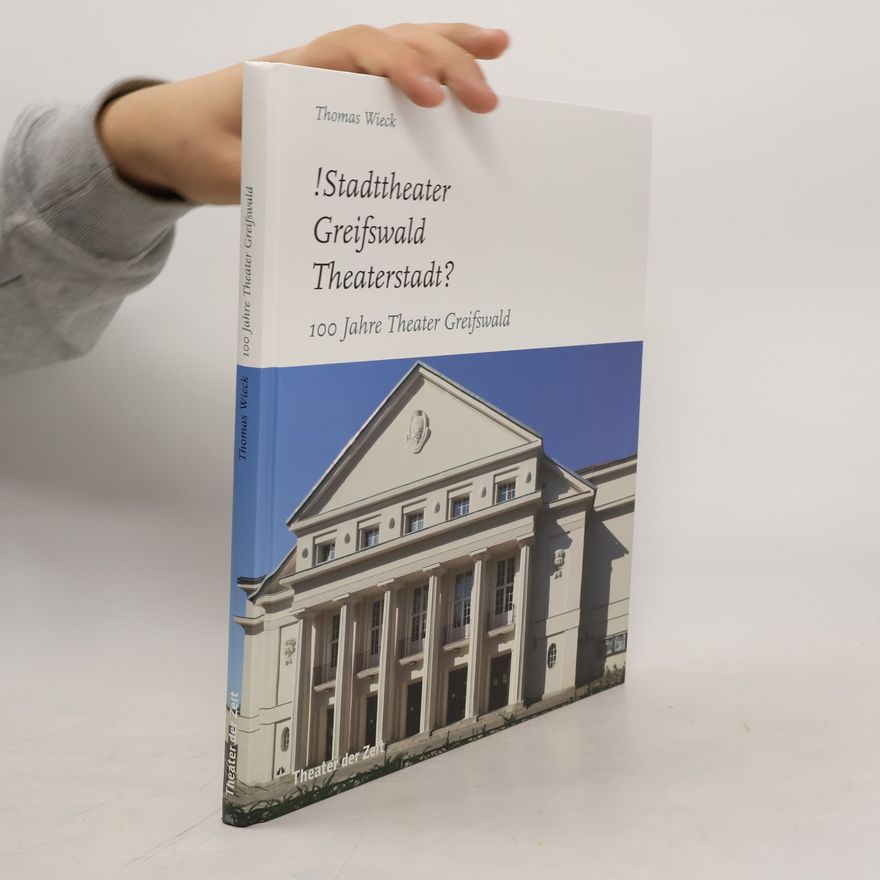 Thomas Wieck !Stadttheater Greifswald Theaterstadt?