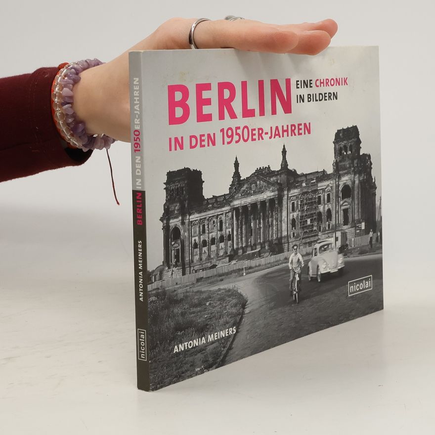 Antonia Meiners Berlin in den 1950er-Jahren