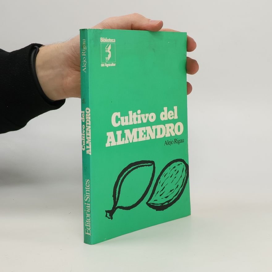 Alejo Rigau Biblioteca del Agricultor: El Cultivo del almendro