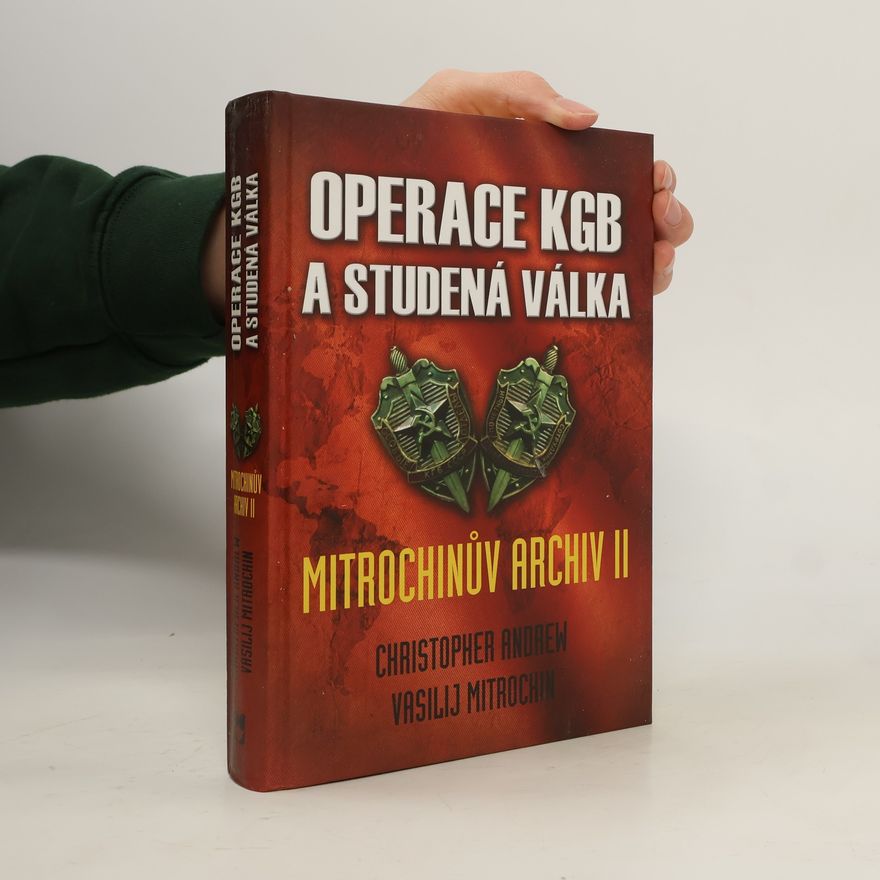 Christopher Andrew Operace KGB a studená válka. Mitrochinův archiv II