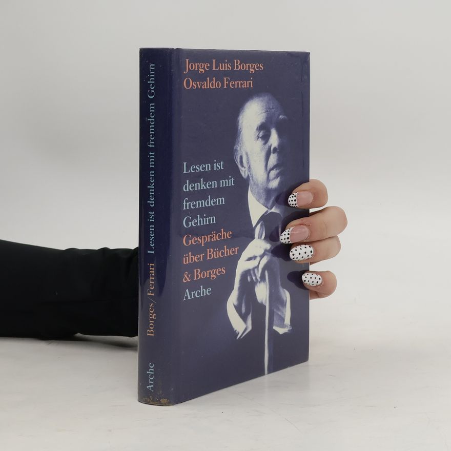 Jorge Luis Borges Lesen ist denken mit fremdem Gehirn