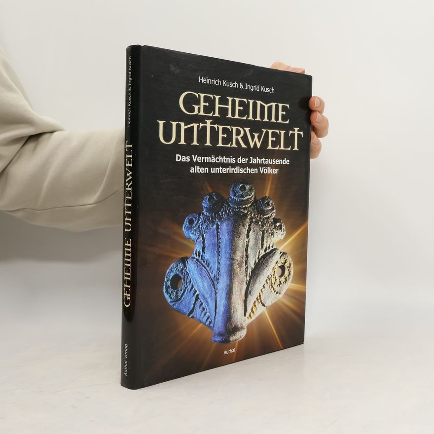 Heinrich Kusch Geheime Unterwelt