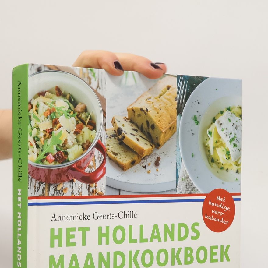 Annemieke Geerts-Chillé Het Hollands maandkookboek