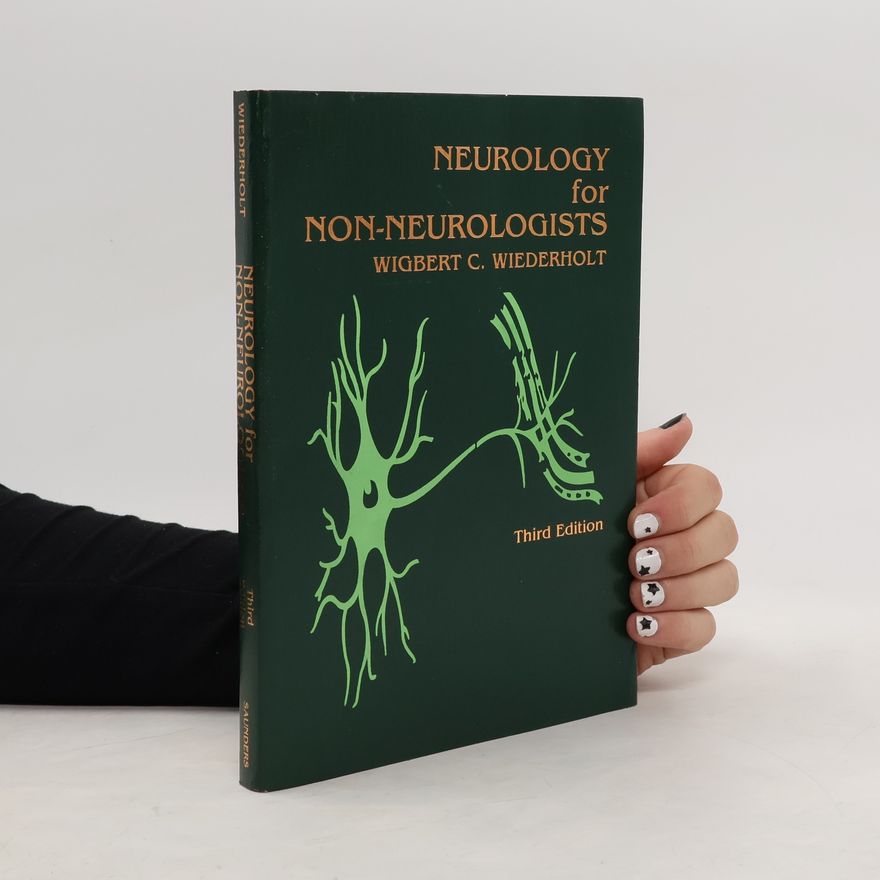 Wigbert C. Wiederholt Neurology for Non-Neurologists