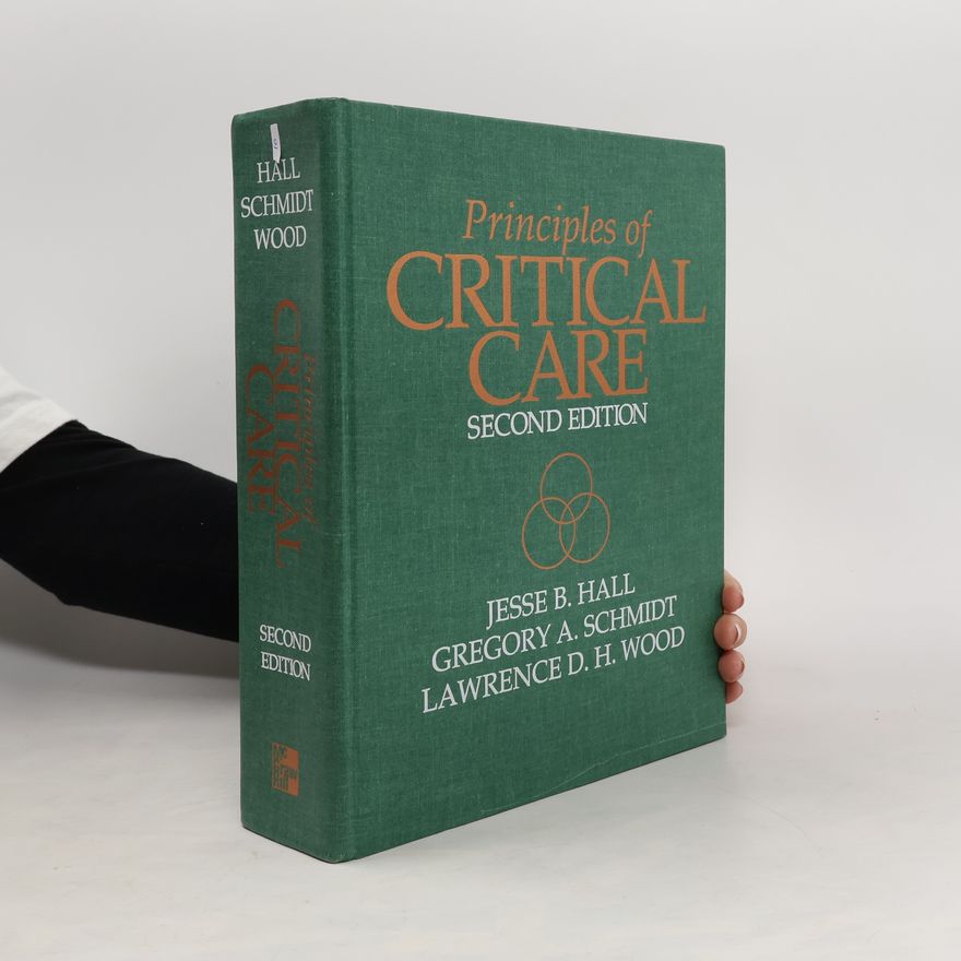 Gregory A. Schmidt Principles of Critical Care - Second Edition