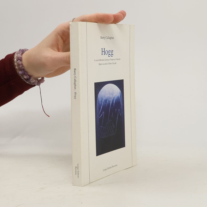 Barry Callaghan Hogg. Testo inglese a fronte
