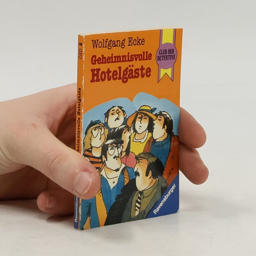 Wolfgang Ecke Club der Detektive. Geheimnisvolle Hotelgäste