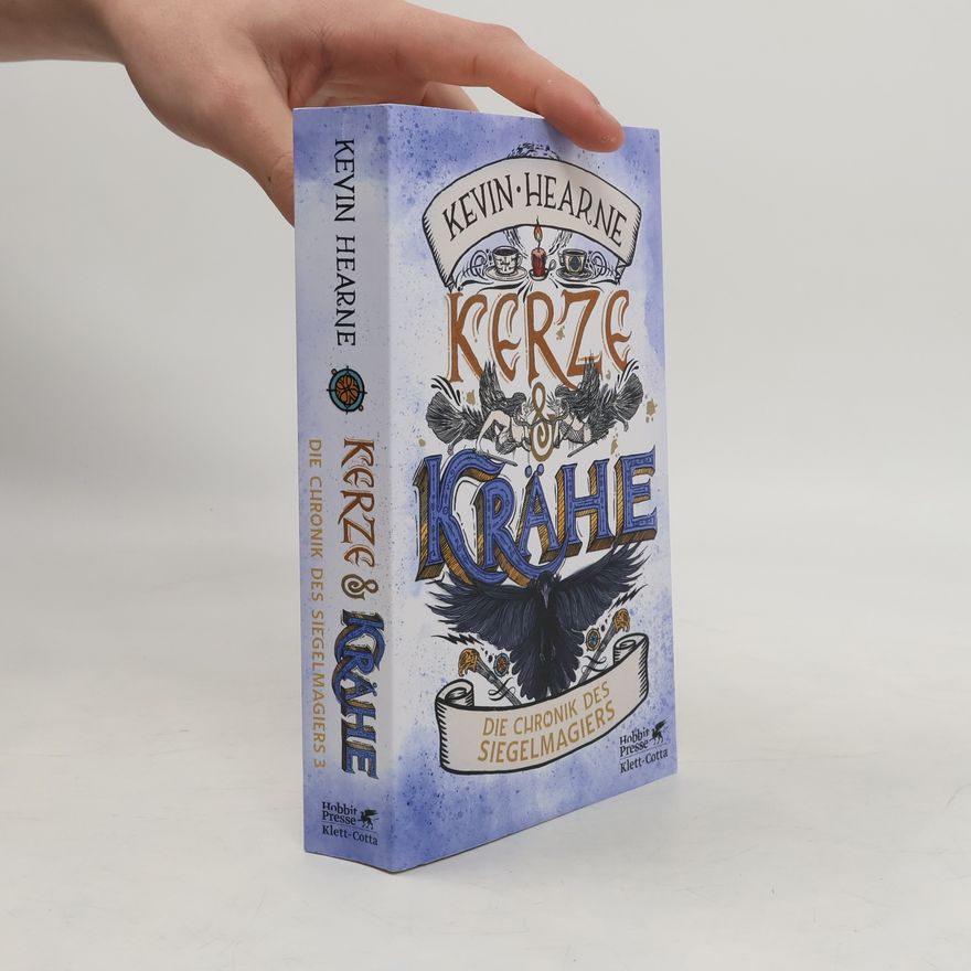 Kevin Hearne Die Chronik des Siegelmagiers - 3: Kerze & Krähe