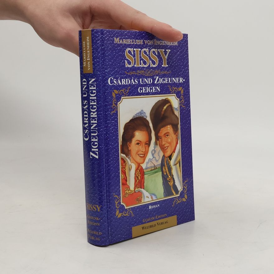Maireluise von Ingenheim Sissy. Csárdás und Zigeunergeigen